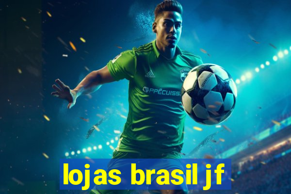 lojas brasil jf